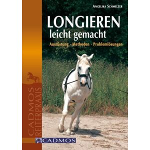 Angelika Schmelzer - Longieren leicht gemacht: Ausrüstung - Methoden - Problemlösungen - Preis vom 27.01.2022 06:00:40 h