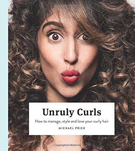 Michael Price - Unruly Curls: How to Manage, Style and Love Your Curly Hair - Preis vom 14.03.2021 05:54:58 h