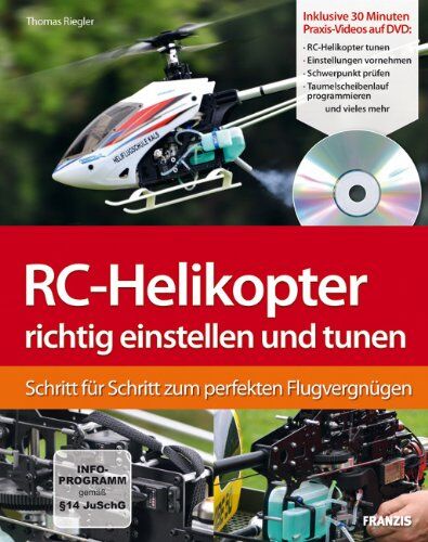 Thomas Riegler - RC-Helikopter richtig einstellen und tunen: Schritt für Schritt zum perfekten Flugvergnügen (Buch mit DVD): Schritt für Schritt zum Flugerfolg - Preis vom 14.03.2021 05:54:58 h