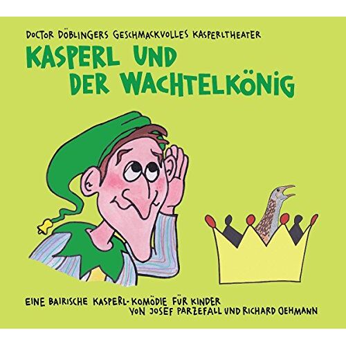 Doctor Döblingers Geschmackvolles Kasperltheater - GEBRAUCHT Kasperl und der Wachtelkönig - Preis vom 27.03.2024 06:01:49 h