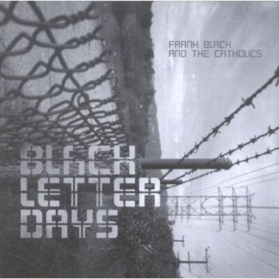 Frank Black and the Catholics - GEBRAUCHT Black Letter Days - Preis vom 16.07.2026 23:22:06 h Frank Black and the Catholics - GEBRAUCHT Black Letter Days - Preis vom 16.07.2026 23:22:06 h