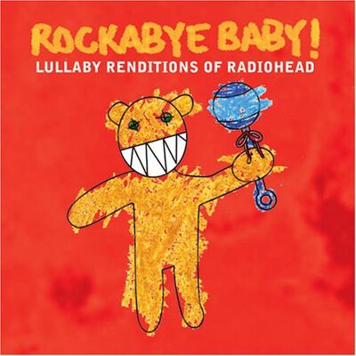 Rockabye Baby - GEBRAUCHT Rockabye Baby! Lullaby Renditions of Radiohead - Preis vom 22.07.2026 11:50:13 h Rockabye Baby - GEBRAUCHT Rockabye Baby! Lullaby Renditions of Radiohead - Preis vom 22.07.2026 11:50:13 h