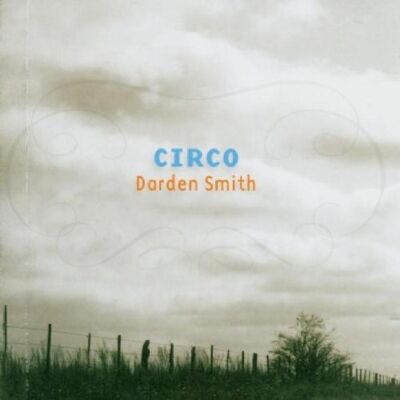 Darden Smith - GEBRAUCHT Circo - Preis vom 21.07.2026 19:43:26 h Darden Smith - GEBRAUCHT Circo - Preis vom 21.07.2026 19:43:26 h
