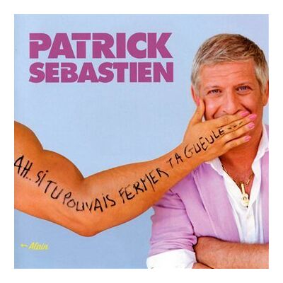 Patrick Sebastien - GEBRAUCHT Ah,Si Tu Pouvais Fermer Ta Gue - Preis vom 23.07.2026 19:55:13 h Patrick Sebastien - GEBRAUCHT Ah,Si Tu Pouvais Fermer Ta Gue - Preis vom 23.07.2026 19:55:13 h