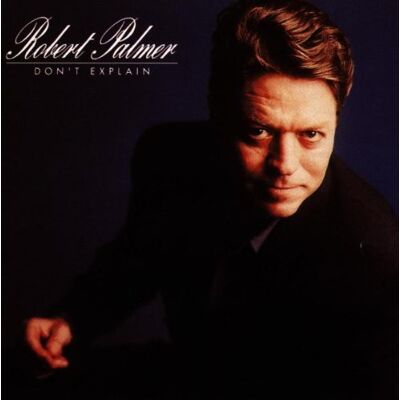 Robert Palmer - GEBRAUCHT Don't Explain - Preis vom 29.07.2026 08:05:17 h Robert Palmer - GEBRAUCHT Don't Explain - Preis vom 29.07.2026 08:05:17 h