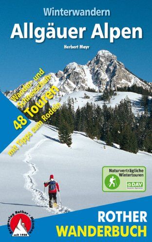 Herbert Mayr - Allgäuer Alpen. 48 Wander- und Schneeschuhtouren - mit Tipps zum Rodeln (Rother Wanderbuch) - Preis vom 14.03.2021 05:54:58 h