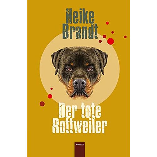 Heike Brandt - Der tote Rottweiler - Preis vom 06.01.2022 05:57:07 h
