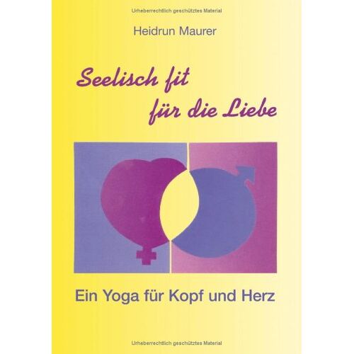 Heidrun Maurer - Seelisch fit für die Liebe - Ein Yoga für Kopf und Herz - Preis vom 27.01.2022 06:00:40 h