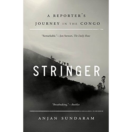 Anjan Sundaram - Stringer: A Reporter's Journey in the Congo - Preis vom 27.01.2022 06:00:40 h
