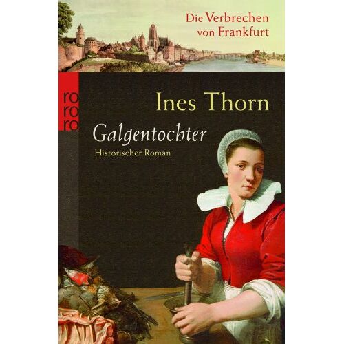 Ines Thorn – GEBRAUCHT Die Verbrechen von Frankfurt. Galgentochter – Preis vom 08.01.2024 05:55:10 h