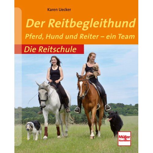 Karen Uecker - Der Reitbegleithund: Pferd, Hund und Reiter - ein Team (Die Reitschule) - Preis vom 08.01.2022 06:00:31 h