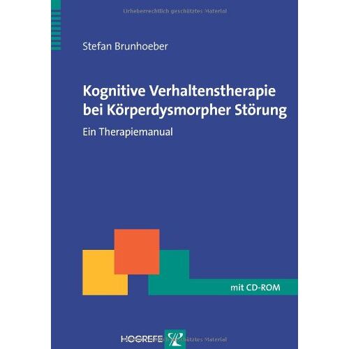 Stefan Brunhoeber - Kognitive Verhaltenstherapie bei Körperdysmorpher Störung: Ein Therapiemanual - Preis vom 26.01.2022 06:02:16 h