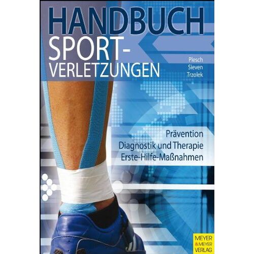 Christian Plesch - Handbuch Sportverletzungen: Prävention. Diagnostik und Therapie. Erste-Hilfe-Maßnahmen - Preis vom 25.01.2022 05:58:03 h