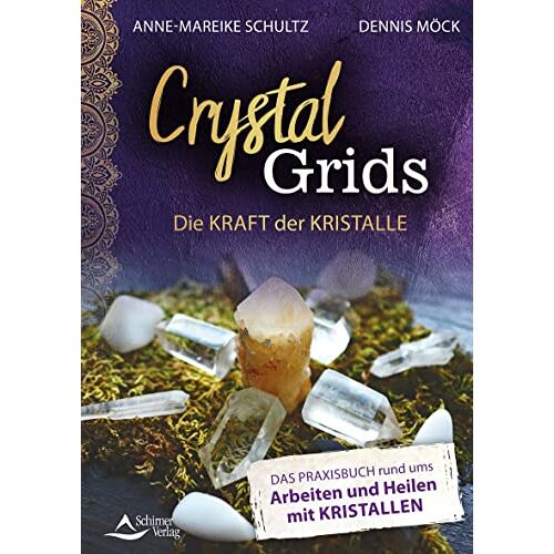 Dennis Möck - Crystal Grids – Die Kraft der Kristalle: Das Praxisbuch rund ums Arbeiten und Heilen mit Kristallen - Preis vom 15.06.2022 05:02:28 h