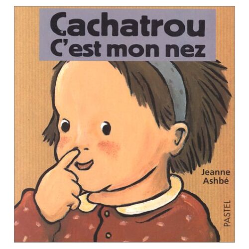 Jeanne Ashbé – GEBRAUCHT Cachatrou : C’est mon nez (Pastel) – Preis vom 07.01.2024 05:53:54 h
