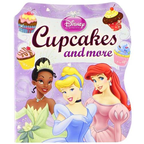 Editors of Publications International Ltd.;Disney Storybook Artists – GEBRAUCHT Disney Princess: Cupcakes and More – Preis vom 08.01.2024 05:55:10 h