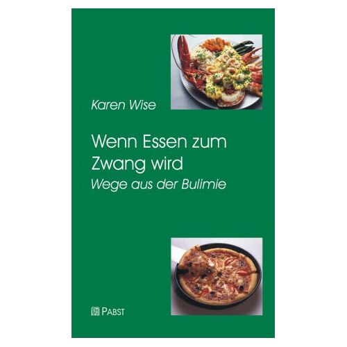 Karen Wise – GEBRAUCHT Wenn Essen zum Zwang wird: Wege aus der Bulimie – Preis vom 08.01.2024 05:55:10 h