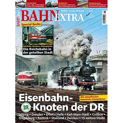 Bahn Extra - Bahn Extra 06/17. Eisenbahnknoten der DR - Preis vom 06.05.2022 04:35:49 h