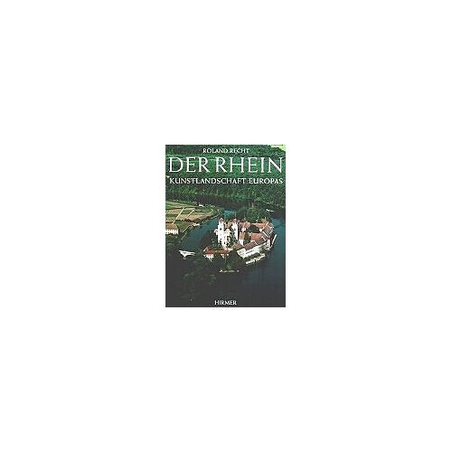 Roland Recht - Der Rhein. Kunstlandschaft Europas - Preis vom 11.01.2022 06:03:25 h