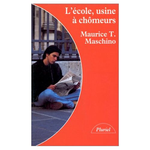 Maurice Maschino – GEBRAUCHT Ecole, Usine A Chomeurs (Pluriel) – Preis vom 04.01.2024 05:57:39 h