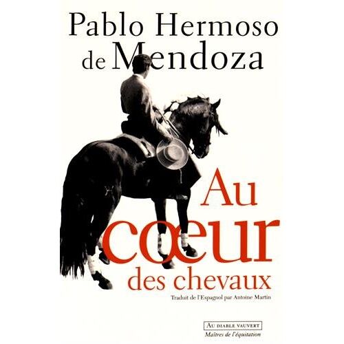 Pablo Hermoso de Mendoza – GEBRAUCHT Au coeur des chevaux – Preis vom 04.01.2024 05:57:39 h