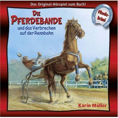 Karin Müller – GEBRAUCHT Die Pferdebande 01 und das Verbrechen auf der Rennbahn – Preis vom 08.01.2024 05:55:10 h