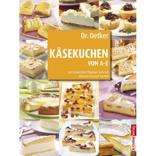Oetker - Käsekuchen von A-Z: Von Amarettini-Pflaumen-Torte bis Zitronen-Klecksel-Kuchen - Preis vom 15.06.2022 05:02:28 h