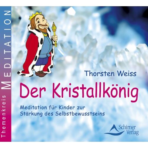 Thorsten Weiss - Der Kristallkönig - Fantasiereise für Kinder zur Stärkung des Selbstbewusstseins - Preis vom 08.01.2022 06:00:31 h