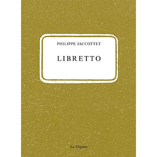 Philippe Jaccottet - Libretto - Preis vom 18.06.2022 04:58:58 h