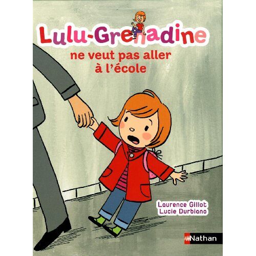 Laurence Gillot – GEBRAUCHT Lulu Grenadine: Lulu-Grenadine NE Veut Pas Aller a L’Ecole – Preis vom 04.01.2024 05:57:39 h