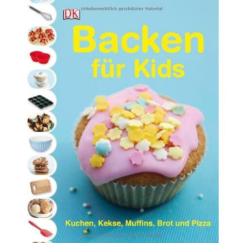 Dorling Kindersley Verlag – GEBRAUCHT Backen für Kids: Kuchen, Kekse, Muffins, Brot und Pizza – Preis vom 08.01.2024 05:55:10 h