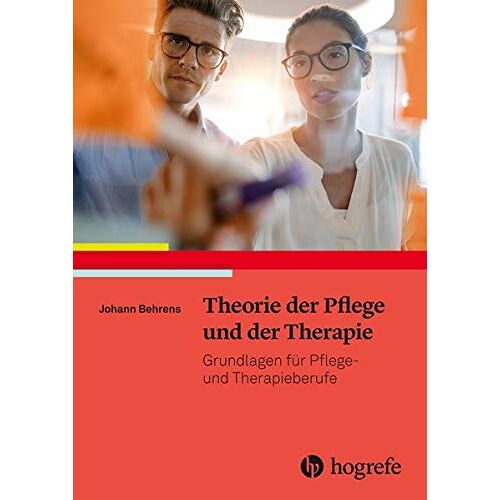 Johann Behrens - Theorie der Pflege und der Therapie: Grundlagen für Pflege– und Therapieberufe - Preis vom 09.01.2022 05:59:14 h
