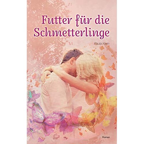 Paula Klein - Futter für die Schmetterlinge (Schmetterling-Reihe) - Preis vom 11.01.2022 06:03:25 h