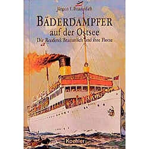 Braeunlich, Jürgen F - Bäderdampfer auf der Ostsee: Die Schiffe der Reederei Braeunlich - Preis vom 28.01.2022 06:00:50 h