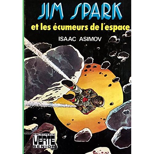 Isaac Asimov – GEBRAUCHT Jim Spark et les écumeurs de l’espace (Bibliothèque verte) – Preis vom 04.01.2024 05:57:39 h