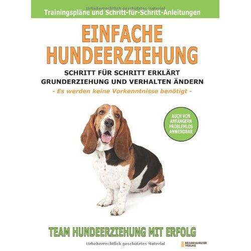 Team: Hundeerziehung mit Erfolg - Einfache Hundeerziehung: Schritt für Schritt erklärt - Grunderziehung und Verhalten ändern - Preis vom 17.01.2022 05:58:18 h