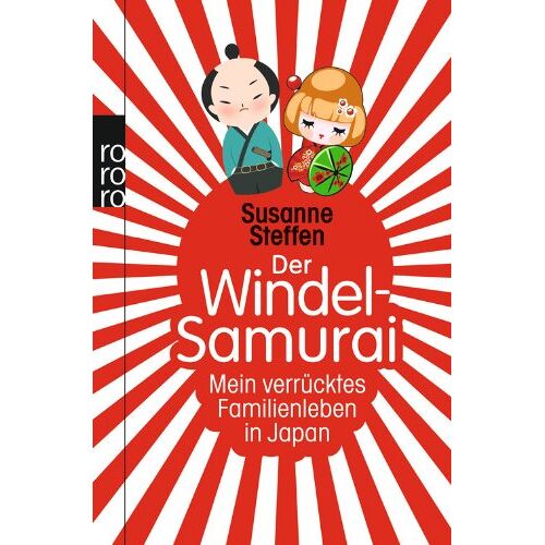 Susanne Steffen - GEBRAUCHT Der Windel-Samurai: Mein verrücktes Familienleben in Japan - Preis vom 18.09.2025 05:07:49 h