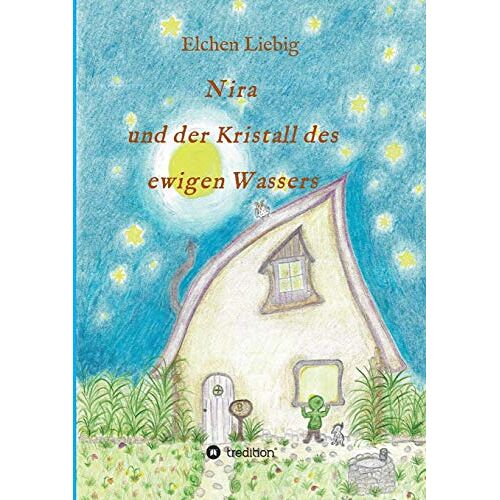 Elchen Liebig - Nira und der Kristall des ewigen Wassers - Preis vom 03.05.2022 04:48:43 h
