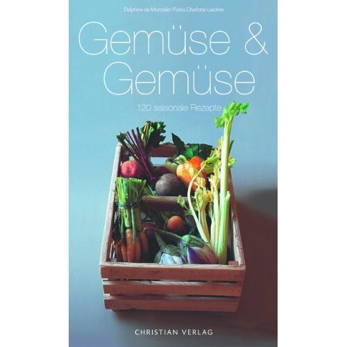 Montalier, Delphine de - GEBRAUCHT Gemüse & Gemüse: 120 saisonale Rezepte - Preis vom 24.02.2026 06:46:16 h