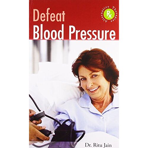 Ritu Jain - Jain, R: Defeat Blood Pressure with Alternative Therapies - Preis vom 06.01.2022 05:57:07 h