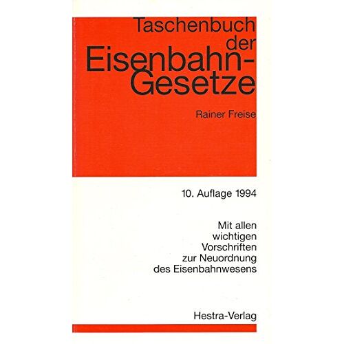 Rainer Freise - Taschenbuch der Eisenbahn-Gesetze - Preis vom 24.05.2022 04:37:49 h