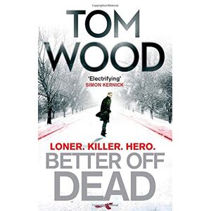 Tom Wood - GEBRAUCHT Better off Dead (Victor the Assassin) - Preis vom 01.06.2023 05:06:16 h