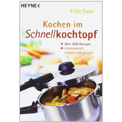 Fritz Saur - GEBRAUCHT Kochen im Schnellkochtopf: Über 200 Rezepte, vitaminreich, schnell und gesund - Preis vom 06.08.2026 03:17:29 h Fritz Saur - GEBRAUCHT Kochen im Schnellkochtopf: Über 200 Rezepte, vitaminreich, schnell und gesund - Preis vom 06.08.2026 03:17:29 h