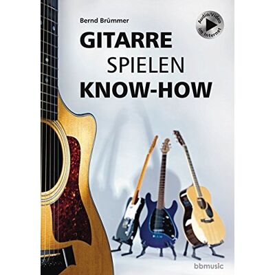 Bernd Brümmer - GEBRAUCHT Gitarre spielen Know-how: Alles Wichtige kurz und bündig. Mit Musikbeispielen plus Audio/Video im Internet - Preis vom 02.08.2026 11:42:02 h Bernd Brümmer - GEBRAUCHT Gitarre spielen Know-how: Alles Wichtige kurz und bündig. Mit Musikbeispielen plus Audio/Video im Internet - Preis vom 02.08.2026 11:42:02 h