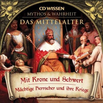 Axel Wostry - GEBRAUCHT CD WISSEN - MYTHOS & WAHRHEIT - Das Mittelalter - Mit Krone und Schwert - Mächtige Herrscher und ihre Kriege, 1 CD - Preis vom 07.08.2026 11:47:26 h Axel Wostry - GEBRAUCHT CD WISSEN - MYTHOS & WAHRHEIT - Das Mittelalter - Mit Krone und Schwert - Mächtige Herrscher und ihre Kriege, 1 CD - Preis vom 07.08.2026 11:47:26 h