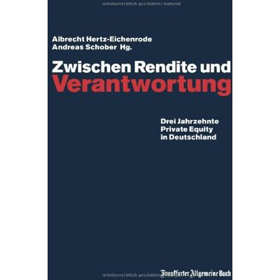 Albrecht Hertz-Eichenrode - GEBRAUCHT Zwischen Rendite und Verantwortung: Drei Jahrzehnte Private Equity in Deutschland - Preis vom 23.07.2026 19:55:13 h Albrecht Hertz-Eichenrode - GEBRAUCHT Zwischen Rendite und Verantwortung: Drei Jahrzehnte Private Equity in Deutschland - Preis vom 23.07.2026 19:55:13 h