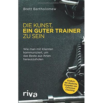 Brett Bartholomew - Die Kunst, ein guter Trainer zu sein: Wie man mit Klienten kommuniziert, um das Beste aus ihnen herauszuholen - Preis vom 13.10.2026 11:25:28 h Brett Bartholomew - Die Kunst, ein guter Trainer zu sein: Wie man mit Klienten kommuniziert, um das Beste aus ihnen herauszuholen - Preis vom 13.10.2026 11:25:28 h