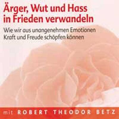 Robert Th Betz - GEBRAUCHT Betz, R: Ärger, Wut und Hass in Frieden verwandeln - Preis vom 20.07.2026 19:39:57 h Robert Th Betz - GEBRAUCHT Betz, R: Ärger, Wut und Hass in Frieden verwandeln - Preis vom 20.07.2026 19:39:57 h