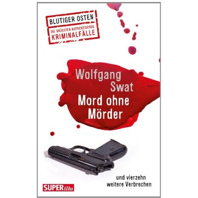 Wolfgang Swat - GEBRAUCHT Mord ohne Mörder: und dreizehn weitere Verbrechen (Bild und Heimat Buch) - Preis vom 06.08.2026 03:17:29 h Wolfgang Swat - GEBRAUCHT Mord ohne Mörder: und dreizehn weitere Verbrechen (Bild und Heimat Buch) - Preis vom 06.08.2026 03:17:29 h