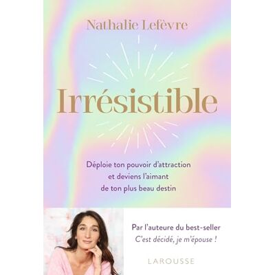 Nathalie Lefèvre - GEBRAUCHT Irrésistible : déploie ton pouvoir d'attraction et deviens l'aimant de ton plus beau destin - Preis vom 23.07.2026 03:12:14 h Nathalie Lefèvre - GEBRAUCHT Irrésistible : déploie ton pouvoir d'attraction et deviens l'aimant de ton plus beau destin - Preis vom 23.07.2026 03:12:14 h
